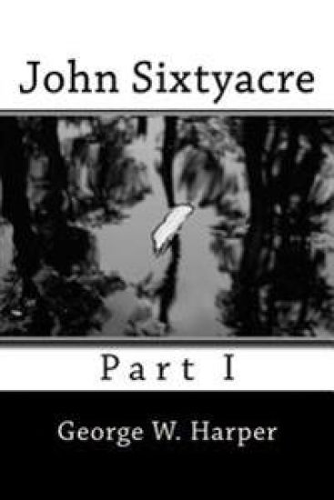 John Sixtyacre: Part I