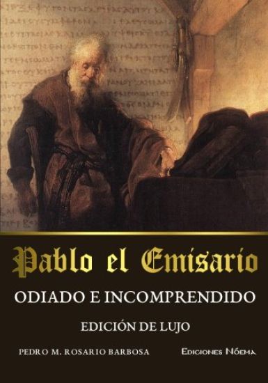 Pablo el emisario. Odiado e incomprendido - Edición de lujo