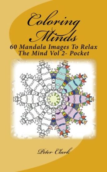 Coloring Minds: 60 Mandala Images To Relax The Mind Vol 2- Pocket
