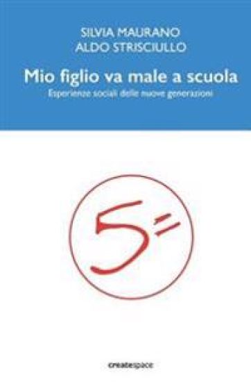 Mio figlio va male a scuola: Esperienze sociali delle nuove generazioni