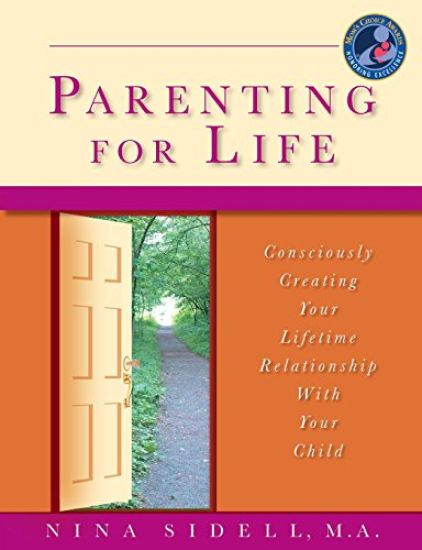 Parenting For Life: Consciously Creating Your Lifetime Relationship With Your Child (White paper)