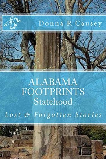ALABAMA FOOTPRINTS Statehood: Lost & Forgotten Stories