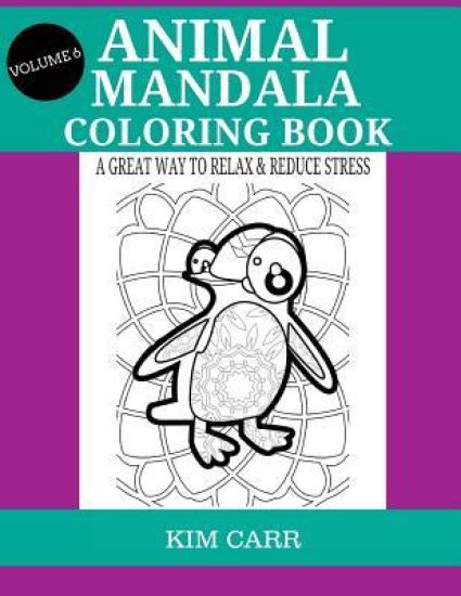 Animal Mandala Coloring Book (Volume 6): A Great Way To Relax & Reduce Stress