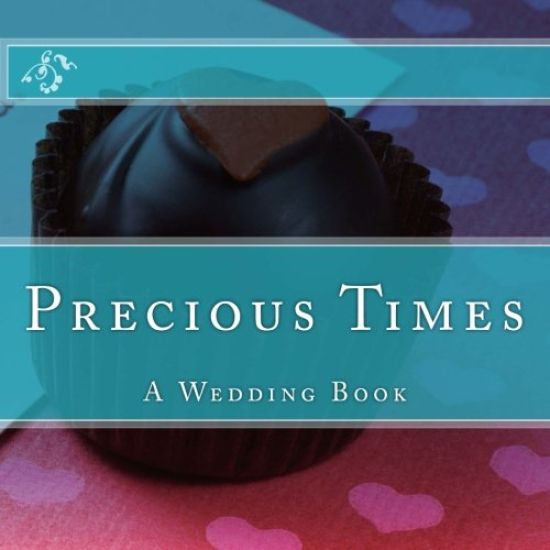 Precious Times: A Wedding Book