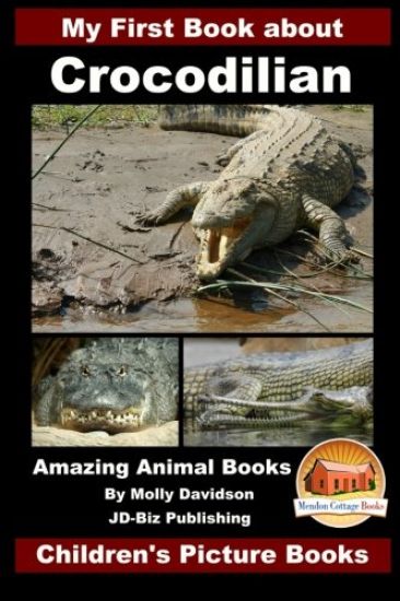 My First Book about Crocodilian - Amazing Animal Books - Children's Picture Books
