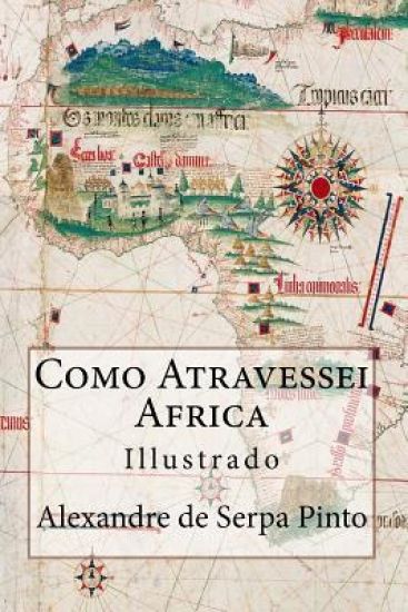 Como Atravessei Africa (Portuguese Edition): Illustrado