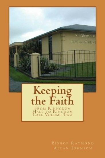 Keeping the Faith: From Kingdom Hall to Kingdom Call Part Two