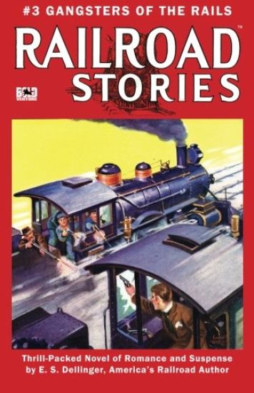 Railroad Stories #3: Gangsters of the Rails