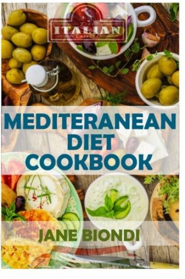 Mediterranean Diet Cookbook: Italian Cookbook, Mediterranean Cookbook, Mediterranean Diet for Beginners, Mediterranean Diet, Mediterranean Diet Rec