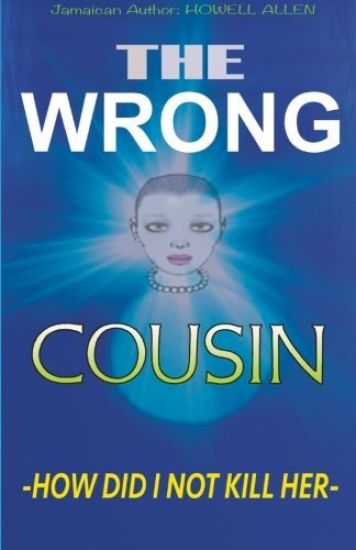 The Wrong Cousin: How Did I Not Kill Her
