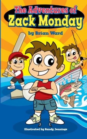 The Adventures of Zack Monday: Ten Short Stories of an Adventurous Young Boy and His Amazing Childhood Experiences!