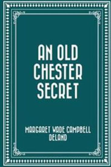 An Old Chester Secret