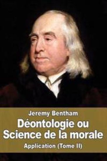 Déontologie ou Science de la morale: Application (Tome II)