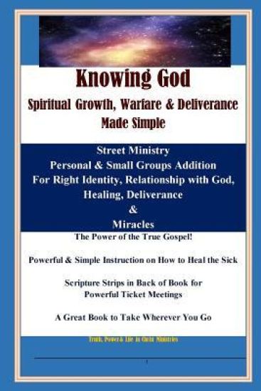 Knowing God, Spiritual Growth, Warfare & Deliverance: B&W A Great Book to Take Everywhere