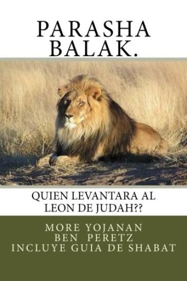 Parasha Balak.: Quien Levantara al Leon de Judah