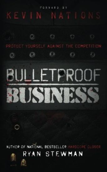 Bulletproof Business: Protect Yourself Against The Competition