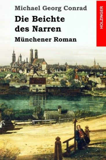 Die Beichte des Narren: Münchener Roman