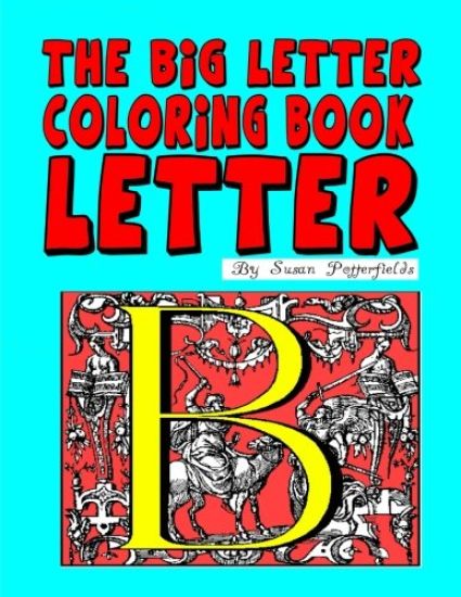The Big Letter Coloring Book: Letter B