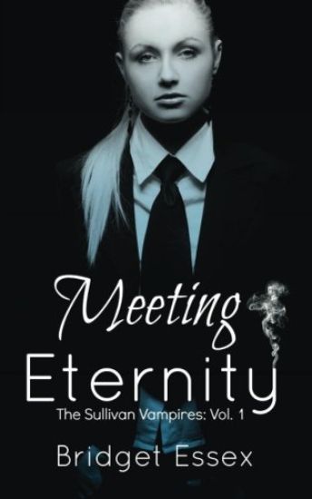 Meeting Eternity (The Sullivan Vampires, Volume 1: Books 1-3)