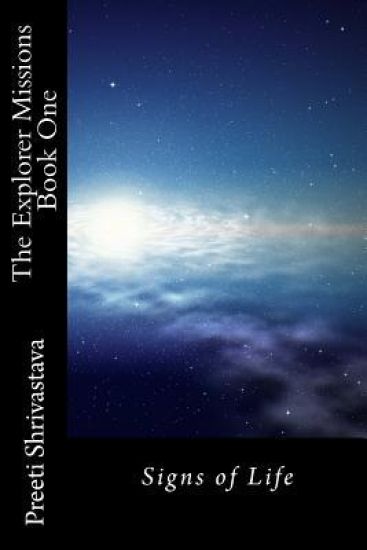 The Explorer Missions: Book One: Signs of Life