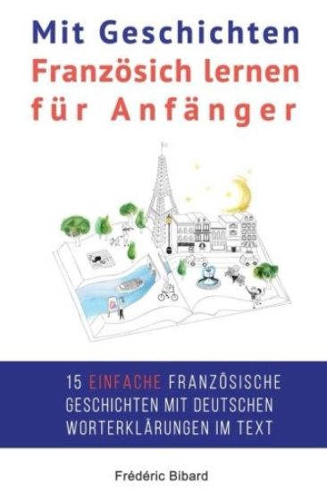 Mit Geschichten Franzosich lernen fur Anfanger