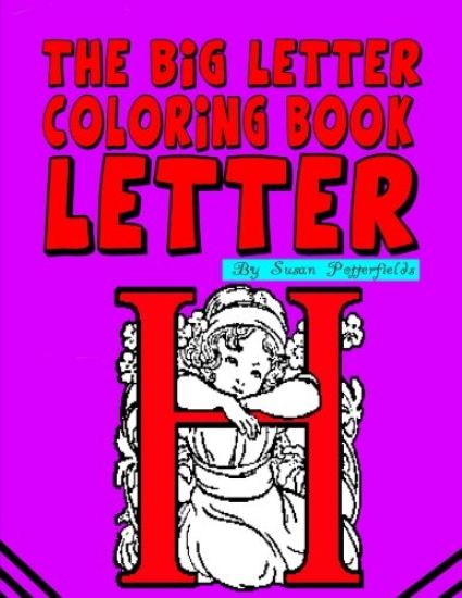 The Big Letter Coloring Book: Letter H