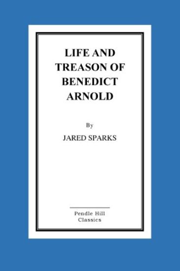 Life and Treason of Benedict Arnold