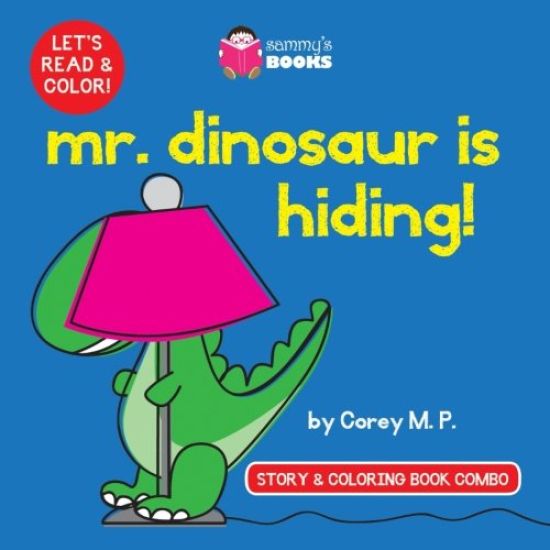 Mr. Dinosaur is Hiding (Story and Coloring Book Combo)
