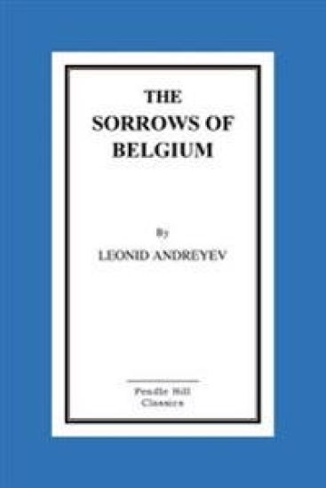 The Sorrows of Belgium: A Play In Six Scenes