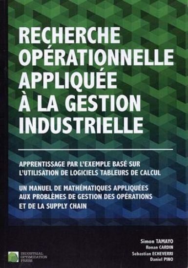 Recherche opérationnelle appliquée à la gestion industrielle: Apprentissage par l'exemple basé sur l'utilisation de logiciels tableurs de calcul. Un m