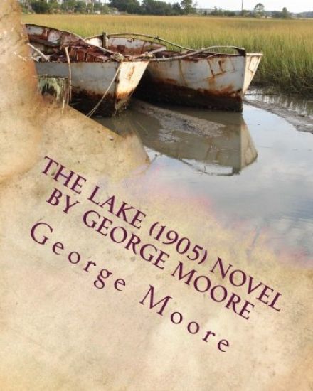 The lake (1905) NOVEL by George Moore