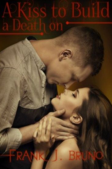 A Kiss to Build a Death On: A Julio Milano Novel, Book 1