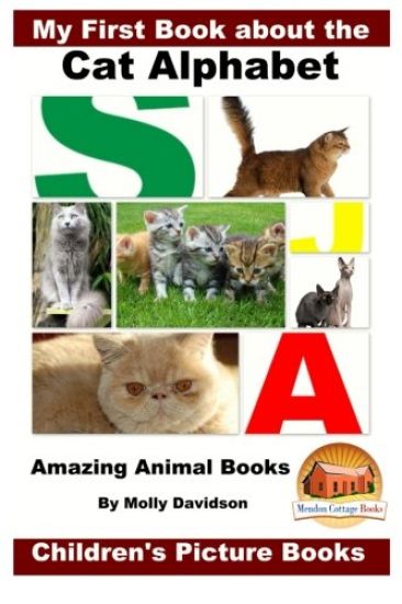 My First Book about the Cat Alphabet - Amazing Animal Books - Children's Picture Books