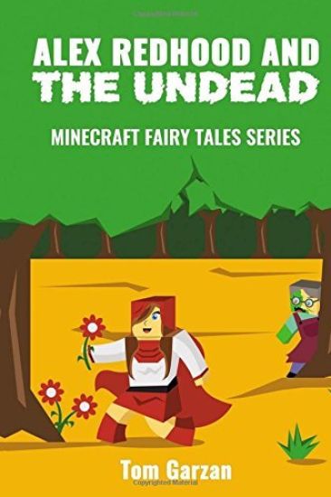 Alex Redhood and the Undead: Minecraft Fairy Tales Series