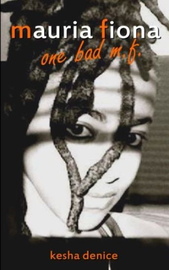 Mauria Fiona: One Bad M.F.