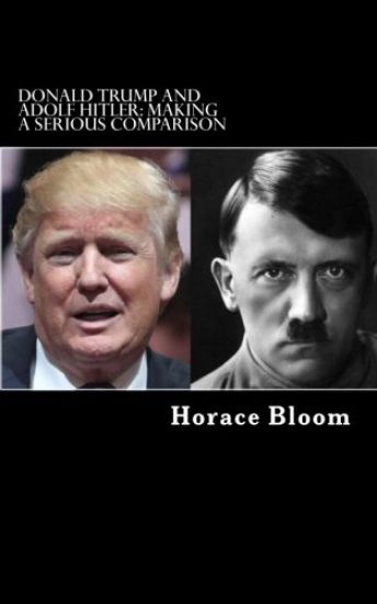 Donald Trump and Adolf Hitler: Making A Serious Comparison