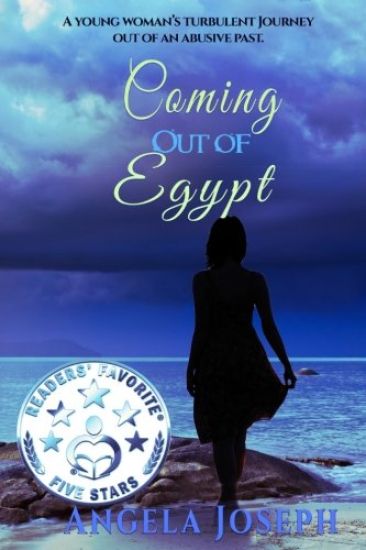 Coming Out Of Egypt: A young woman's turbulent journey out of an abusive past
