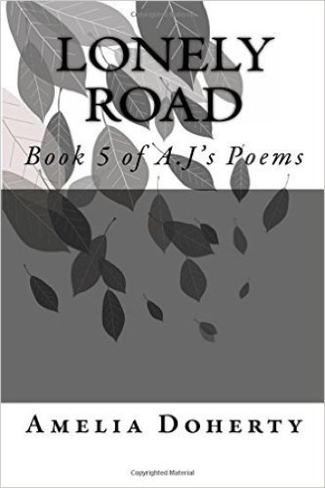 Lonely Road: Book 5 of A.J's Poems