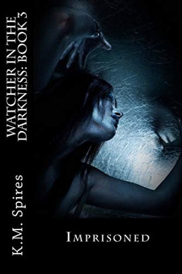 Watcher in the Darkness: Book 3: Imprisoned
