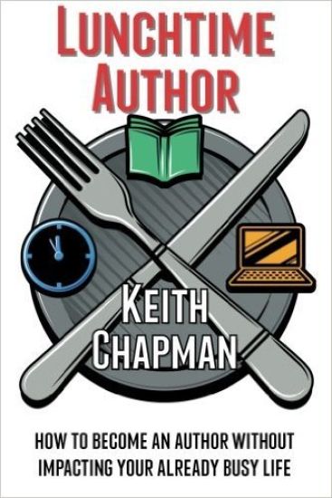 Lunchtime Author: How to become an author without impacting your already busy life