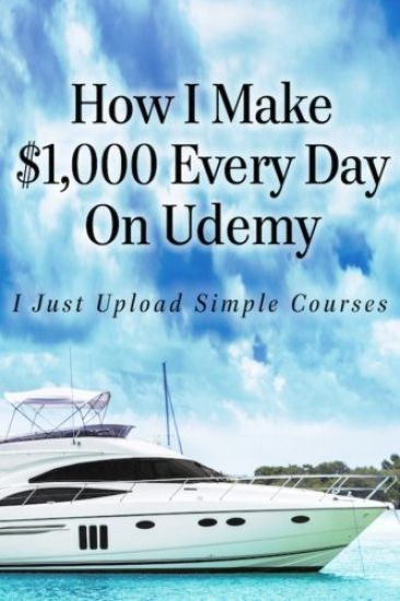 How I Make $1,000 Every Day On Udemy: I Just Upload Simple Courses