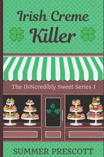 Irish Creme Killer: Book 1 in the Inncredibly Sweet Series