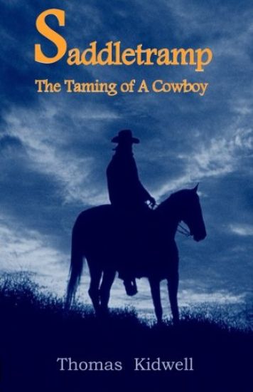 Saddletramp: The Taming Of A Cowboy