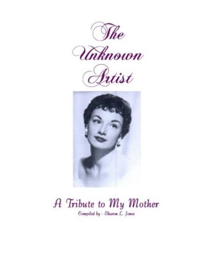 The Unknown Artisit: A Tribute to My Mother