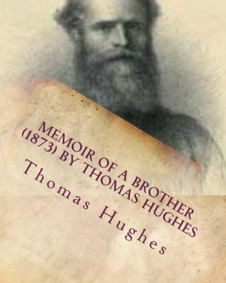 Memoir of a brother (1873) by Thomas Hughes
