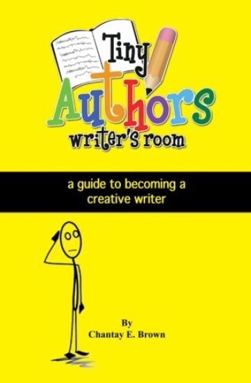 Tiny Authors Writers Room Guide Book: a guide to becoming a creative writer