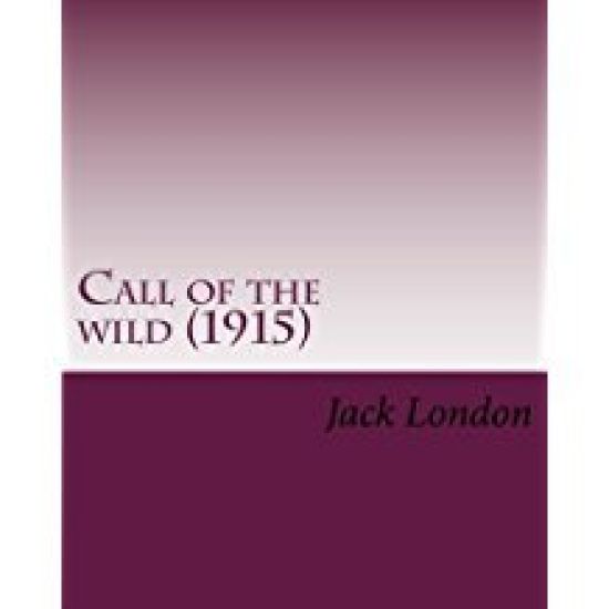 Call of the Wild (1915) by: Jack London: John Griffith "jack" London (Born John Griffith Chaney
