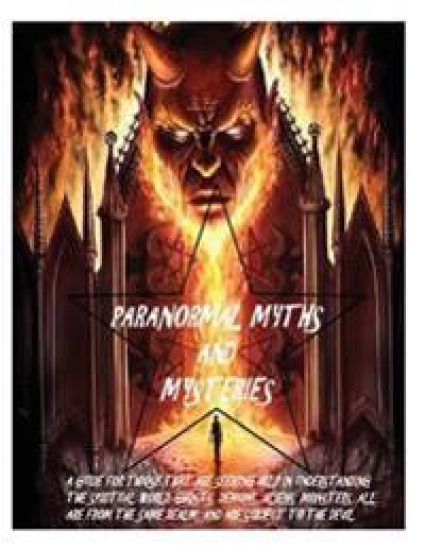 Paranormal Myths and Mysteries: A guide for those seeking help in the spiritual world.