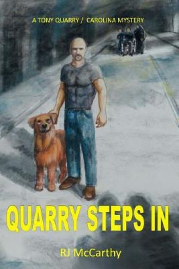Quarry Steps In: A Tony Quarry / Carolina Mystery