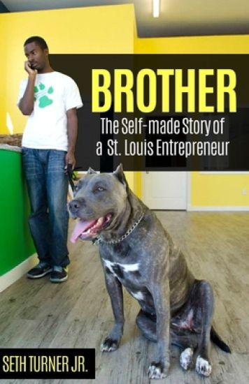 Brother: The Self-made Story of a St. Louis Entrepreneur